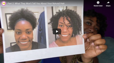 Part 2: What They Won’t Tell You About Your Natural Hair