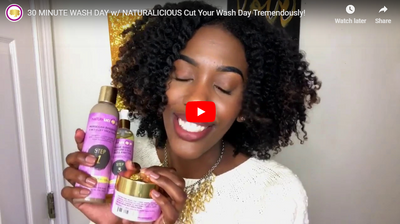 30 MIN WASH DAY w/ NATURALICIOUS Cut Your Wash Day Tremendously!