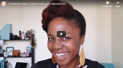 3 Protective Styles 15 Min or Less each Ft Naturalicious
