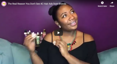 The Real Reason You Don't See 4C Hair Ads from Brands