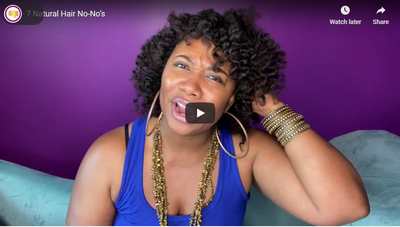 7 Natural Hair No-No’s
