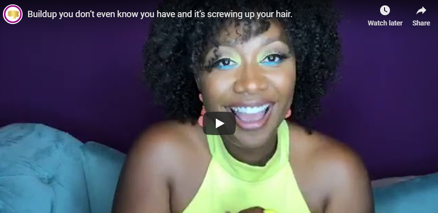 Buildup you don’t even know you have and it’s screwing up your hair.