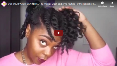 CUT YOUR WASH DAY IN HALF 4B 4C hair wash and style routine for the laziest of naturals