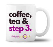 Mug - Coffee, Tea, & Step 3
